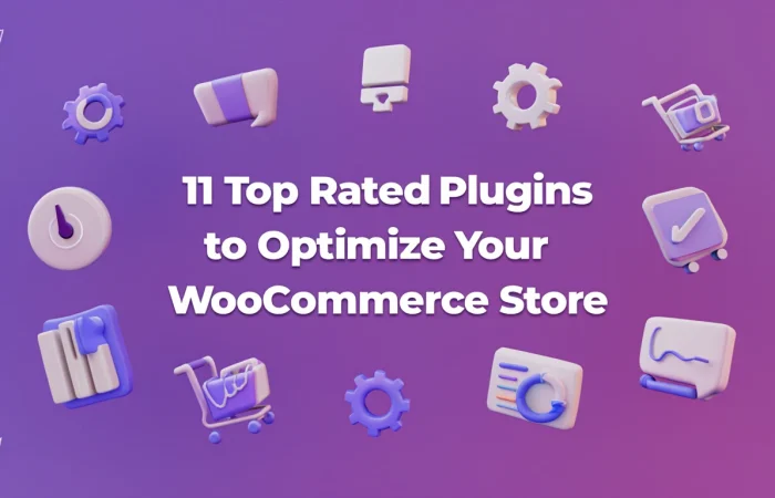 11 Top rated Plugins to Optimize Your WooCommerce Store
